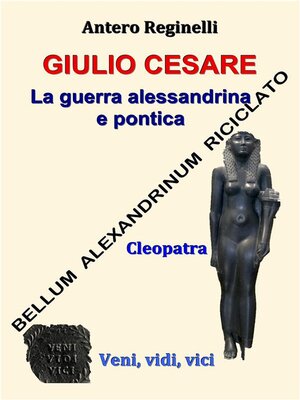 cover image of Giulio Cesare. La guerra alessandrina e pontica. Bellum alexandrinum riciclato